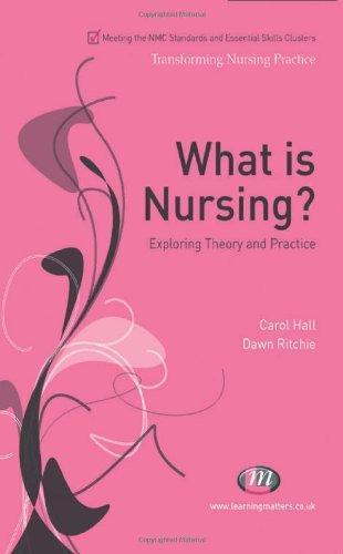 Imagen de archivo de What is Nursing? Exploring Theory and Practice (Transforming Nursing Practice Series) a la venta por Reuseabook