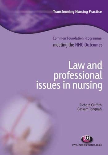 Stock image for Law and Professional Issues in Nursing (Transforming Nursing Practice: Common Foundation Programme) (Transforming Nursing Practice Series) for sale by AwesomeBooks