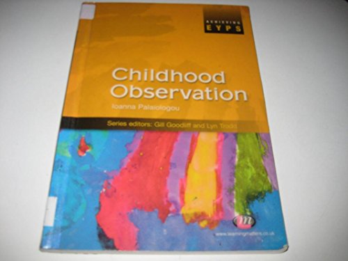 Imagen de archivo de Childhood Observation (Achieving EYPS Series) a la venta por WorldofBooks