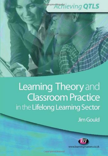 9781844451913: Learning Theory and Classroom Practice in the Lifelong Learning Sector (Achieving QTLS Series)