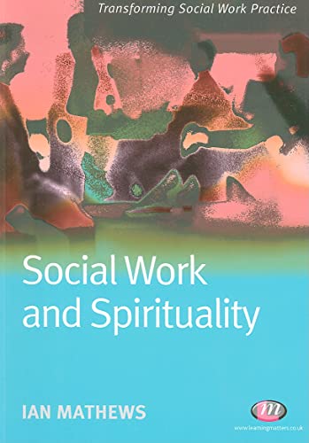 Stock image for Social Work and Spirituality (Transforming Social Work Practice Series) for sale by BooksRun