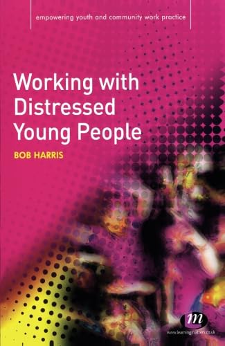 Beispielbild fr Working with Distressed Young People (Empowering Youth and Community Work PracticeýLM Series) zum Verkauf von WorldofBooks