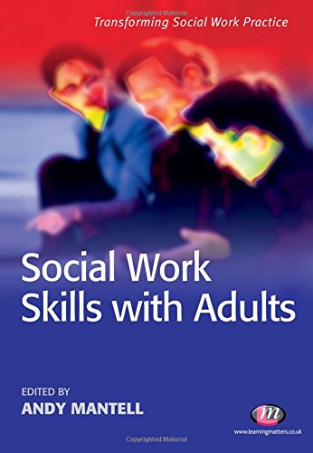Stock image for Social Work Skills with Adults (Transforming Social Work Practice Series) for sale by AwesomeBooks