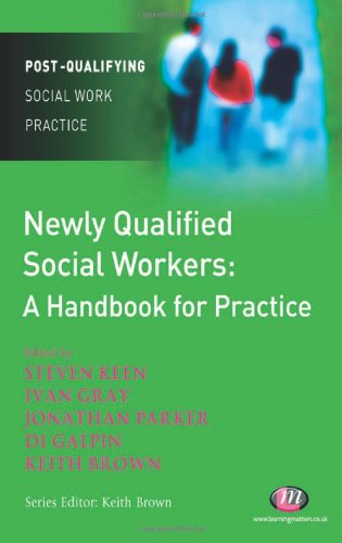 Beispielbild fr Newly Qualified Social Workers: A Handbook for Practice (Post-Qualifying Social Work Practice Series) zum Verkauf von WorldofBooks