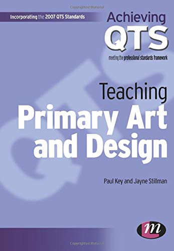 Stock image for Teaching Primary Art and Design (Achieving QTS Series) for sale by Reuseabook