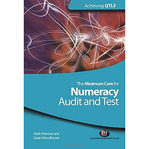 Imagen de archivo de The Minimum Core for Numeracy: Audit and Test (Achieving QTLS Series) a la venta por MusicMagpie