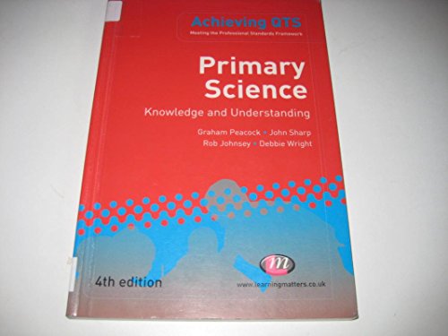 Stock image for Primary Science: Knowledge and Understanding: Fourth Edition (Achieving QTS) for sale by SecondSale