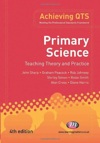 9781844452798: Primary Science: Teaching Theory and Practice (Achieving QTS)