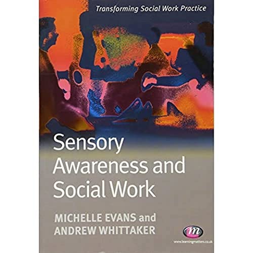 9781844452910: Sensory Awareness and Social Work (Transforming Social Work Practice Series)