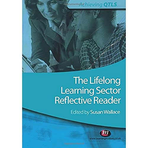 Beispielbild fr The Lifelong Learning Sector: Reflective Reader (Achieving QTLS Series) zum Verkauf von AwesomeBooks