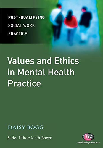 Stock image for Values and Ethics in Mental Health Practice: 1545 (Post-Qualifying Social Work Practice Series) for sale by WorldofBooks