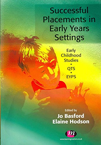 Beispielbild fr Successful Placements in Early Years Settings: 1408 (Early Childhood Studies Series) zum Verkauf von WorldofBooks