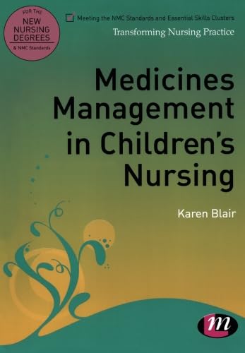 Beispielbild fr Medicines Management in Children's Nursing (Transforming Nursing Practice Series) zum Verkauf von WorldofBooks