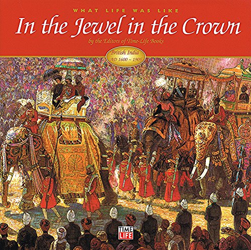 Imagen de archivo de In the Jewel in the Crown (What Life Was Like S.) a la venta por WorldofBooks