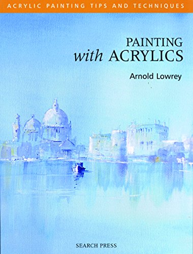 Stock image for Painting with Acrylics (Acrylic Tips Techniques) for sale by Front Cover Books