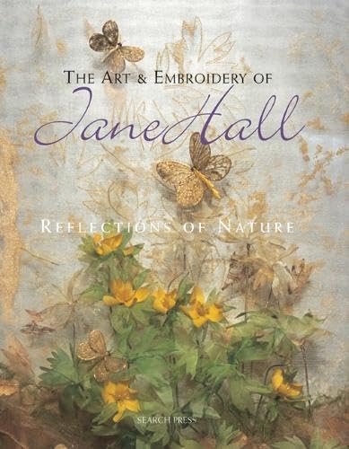 9781844480388: The Art and Embroidery of Jane Hall: Reflections of Nature