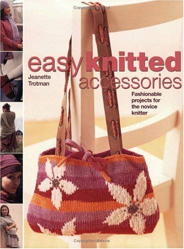 Beispielbild fr Easy Knitted Accessories : " Fashionable Projects For The Novice Knitter " zum Verkauf von WorldofBooks