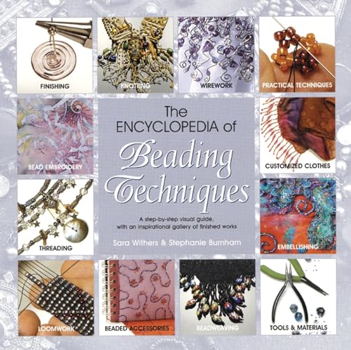 9781844480470: The Encyclopedia of Beading Techniques: A Step-By-Step Visual Guide, With An Inspirational Gallery Of Finished Works