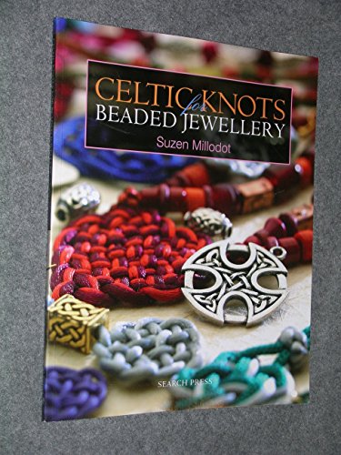 Celtic Knots for Beaded Jewellery (9781844480548) by Millodot, Suzen