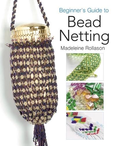 Beispielbild fr Beginner's Guide to Bead Netting (Beginner's Guide to Needlecrafts) zum Verkauf von WorldofBooks