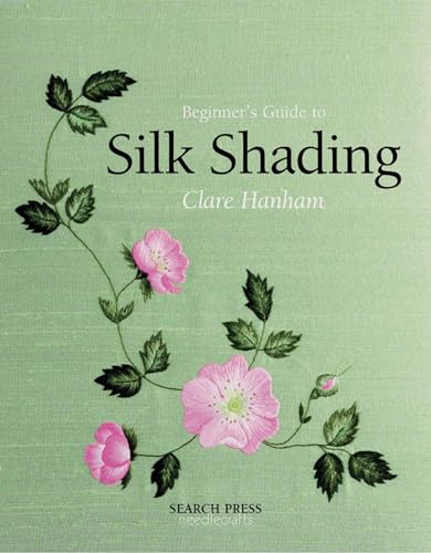 Beispielbild fr Beginner's Guide to Silk Shading (Beginner's Guide to Needlecrafts) zum Verkauf von WorldofBooks