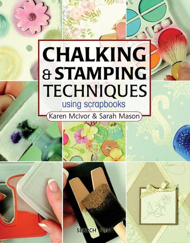 9781844481507: Chalking & Stamping Techniques Using Scrapbooks