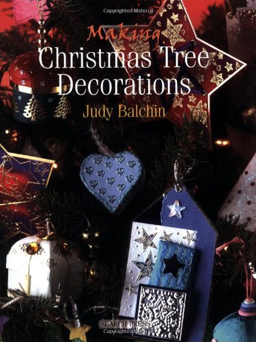 Making Christmas Tree Decorations (9781844481620) by Balchin, Judy