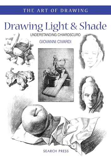 Beispielbild fr Art of Drawing: Drawing Light and Shade: Understanding chiaroscuro zum Verkauf von WorldofBooks