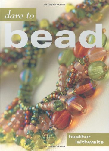 Stock image for Dare to Bead for sale by SecondSale