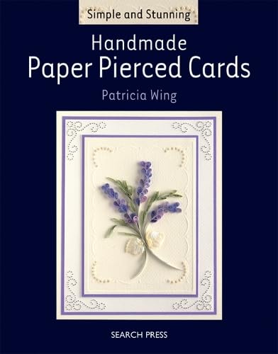 9781844482474: Simple and Stunning: Handmade Paper Pierced Card: Paper Pierced Cards