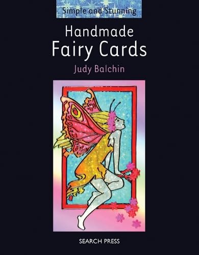 Handmade Fairy Cards (Simple and Stunning) (9781844483051) by Balchin, Judy