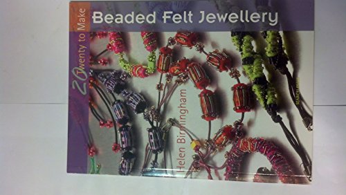 Beaded Felt Jewellery (Twenty to Make)