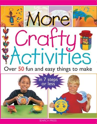 Beispielbild fr More Crafty Activities : Over 50 Fun and Easy Things to Make in 7 Steps or Less zum Verkauf von Better World Books: West