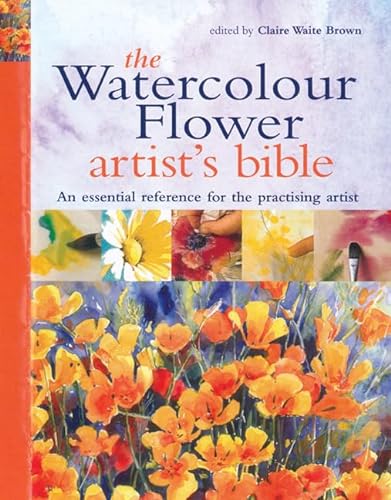 Beispielbild fr The Watercolour Flower Artist's Bible: An essential reference for the practising artist zum Verkauf von WorldofBooks