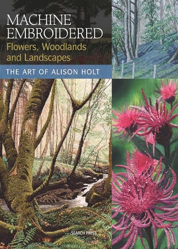 

Machine Embroidered Flowers, Woodlands and Landscapes