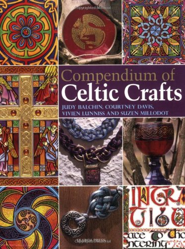 Compendium of Celtic Crafts (9781844483556) by Balchin, Judy; Davis, Courtney; Lunniss, Vivien; Millodot, Suzen