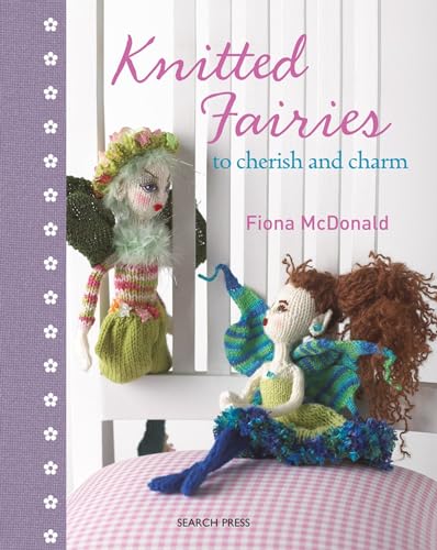 Beispielbild fr Knitted Fairies: to cherish and charm zum Verkauf von WorldofBooks