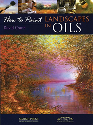 Imagen de archivo de Landscapes in Oils (How to Paint): Landscapes In Oils a la venta por Hawking Books