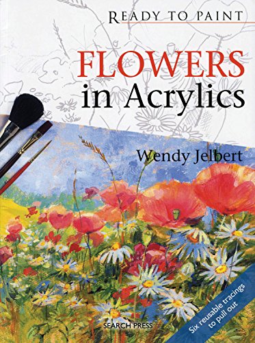 9781844484256: Ready to Paint: Flowers in Acrylics