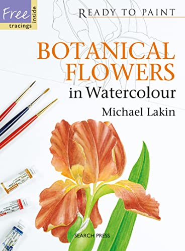 Botanical Flowers in Watercolour (Ready to Paint) (9781844484294) by Lakin, Michael