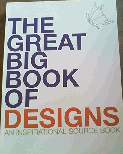 Imagen de archivo de The Great Big Book of Designs: An Inspirational Source Book a la venta por ThriftBooks-Atlanta