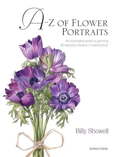 9781844484522: A-Z of Flower Portraits: An Illustrated Guide to Painting 40 Beautiful Flowers in Watercolour