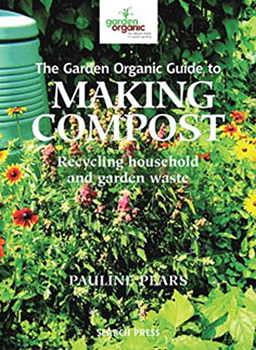 Imagen de archivo de The Garden Organic Guide to Making Compost: Recycling Household and Garden Waste a la venta por WorldofBooks