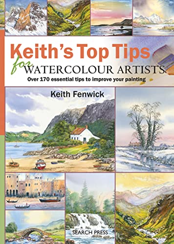 Beispielbild fr Keith's Top Tips for Watercolour Artists: Over 170 Essential Tips to Improve you Painting zum Verkauf von WorldofBooks