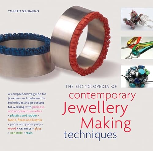 The Encyclopedia of Contemporary Jewellery Making Techniques: A 