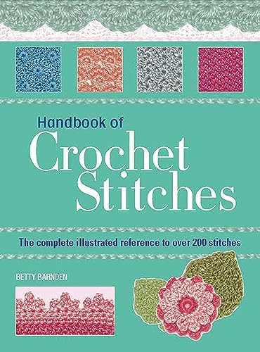 9781844485116: Handbook of Crochet Stitches: The Complete Illustrated Reference to Over 200 Stitches