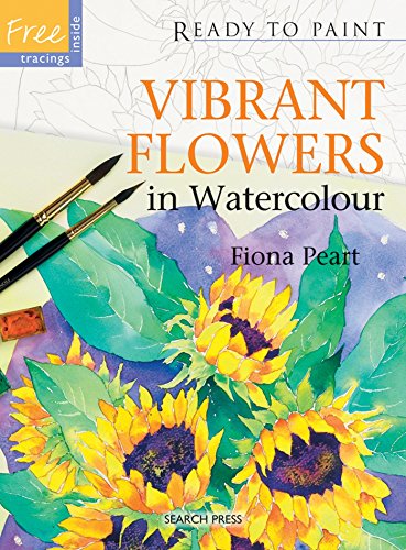 Stock image for Ready to Paint: Vibrant Flowers in Watercolour for sale by WorldofBooks