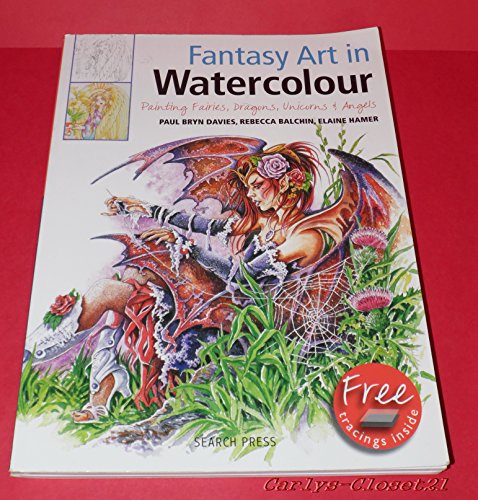 Beispielbild fr Fantasy Art in Watercolour: Painting Fairies, Dragons, Unicorns and Angels zum Verkauf von WorldofBooks