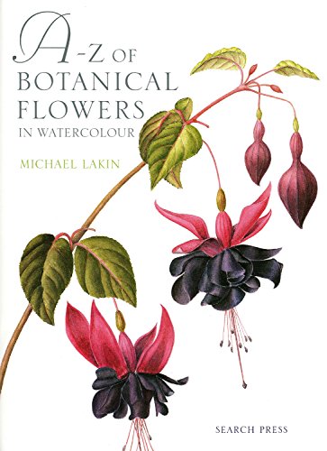 A-Z of Botanical Flowers in Watercolour (9781844485628) by Lakin, Michael