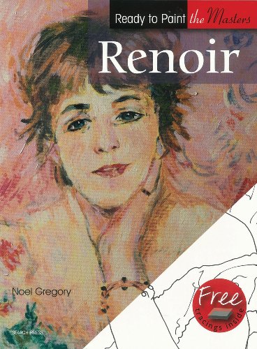 Renoir (Ready to Paint the Masters) (9781844485789) by Gregory, Noel